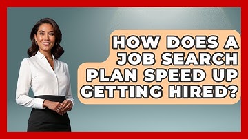 How Does A Job Search Plan Speed Up Getting Hired? - Job Interview Pro Skills