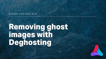 Aurora HDR – Removing Ghost Images with Deghosting