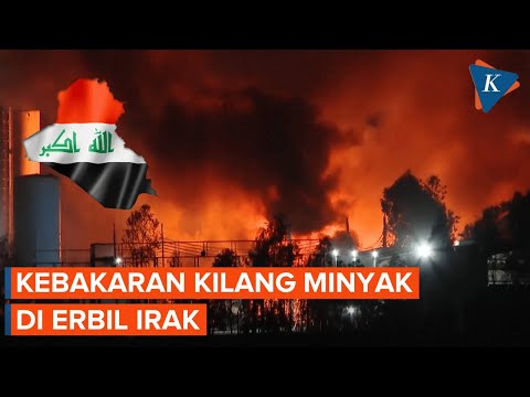 Kebakaran Besar Melanda Kilang Minyak di Erbil