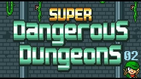 Super Dangerous Dungeons 02