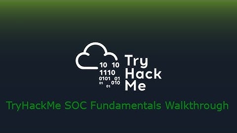 TryHackMe SOC Fundamentals Walkthrough || No commentary