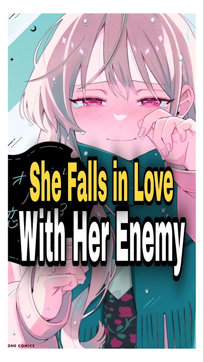 She unknowingly falls in love With the guy she hates