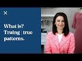 What Is? Truing | True (Patterns)