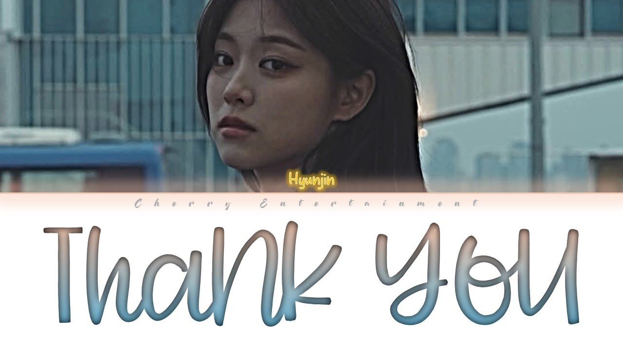 [HAN/ROM/FR] Thank You - HyunJin (현진) Color Coded lyrics VOSTFR ...