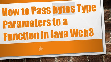 How to Pass bytes Type Parameters to a Function in Java Web3