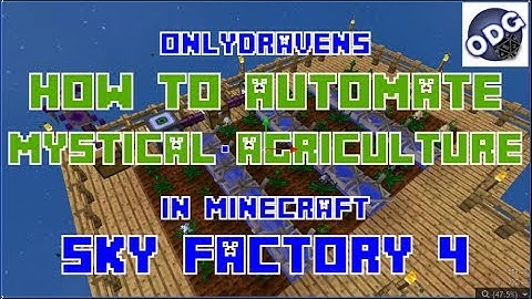 Minecraft - Sky Factory 4 - How To Automate Mystical Agriculture Farming