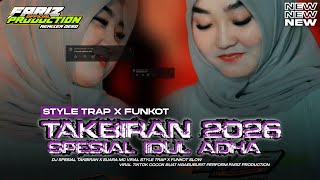 DJ TAKBIRAN SPESIAL IDUL ADHA  STYLE TRAP X FUNKOT FARIZ PRODUCTION 