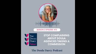 Stop Complaining about Doula Agencies Taking a Commission