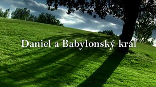 BIBLIA 37 | Daniel a Babylonský kráľ