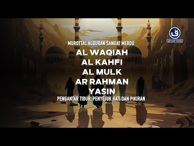 MUROTTAL PENGANTAR TIDUR | ALQURAN MERDU ALWAQIAH, ALKAHFI, YASIN, ALMULK,ARRAHMAN | MUHAMMAD HIJAZI class=