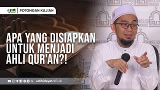 Apa yang Disiapkan untuk Menjadi Ahli Qur'an?! - Ustadz Adi Hidayat by Adi Hidayat Official 43,574 views 3 weeks ago 12 minutes, 16 seconds