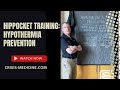 Hip Pocket Training: Hypothermia Prevention