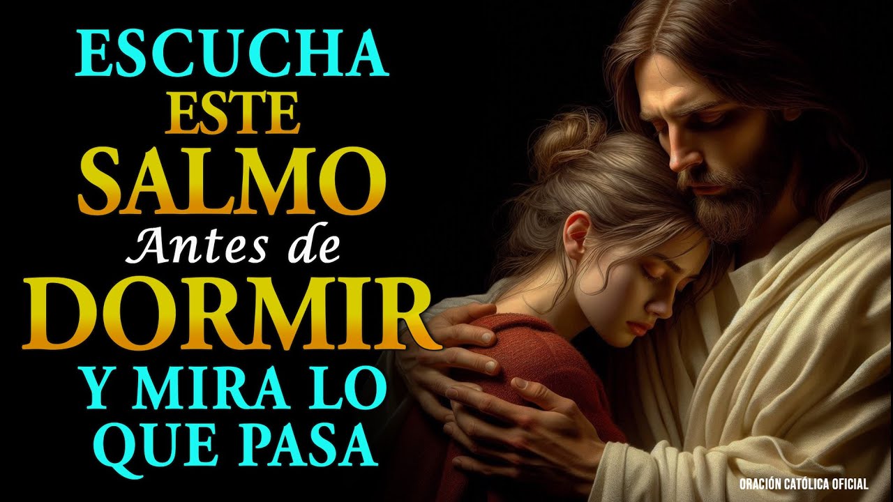 Escucha este Salmo antes de dormir y mira lo que pasa! - YouTube