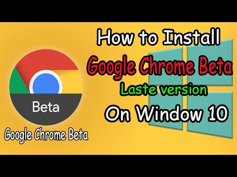 How to Install Google chrome Beta in Windows7810 (Laste version)