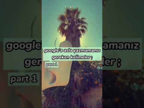 Google'a asla yazmamanız gereken kelimeler