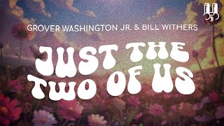 Download lagu Grover Washington Jr. & Bill Withers - Just the Two of Us (Remix) Lyrics