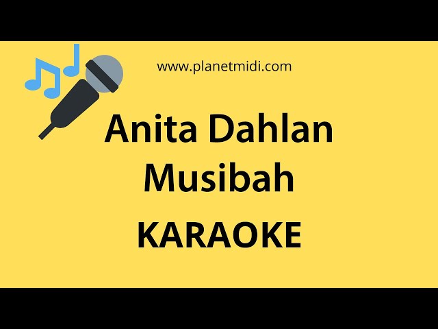 Anita Dahlan - Musibah (Karaoke/Midi Download) class=