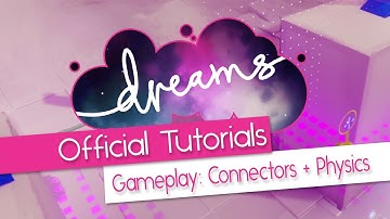 Gameplay - Connectors and Physics - Official Mm Tutorial -  Dreams PS4