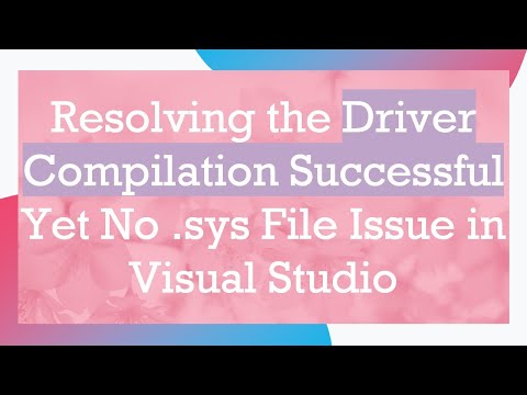 Resolving the Driver Compilation Successful Yet No .sys File Issue in Visual Studio