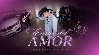 Emmanuel Cortes - Cosas del Amor (Official Video)