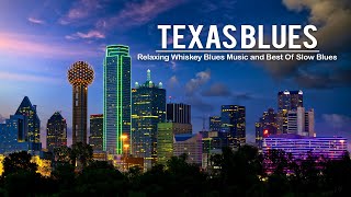 Texas Blues Night - Relaxing Whiskey Blues Music and Smooth Blues Jazz Music | Soft Background Music