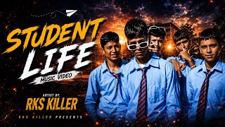 RKS KILLER - STUDENT LIFE OFFICIAL  MUSIC VIDEO 