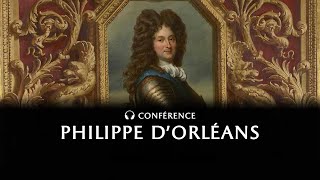 Philippe d’Orléans, l’héritier du Roi Soleil