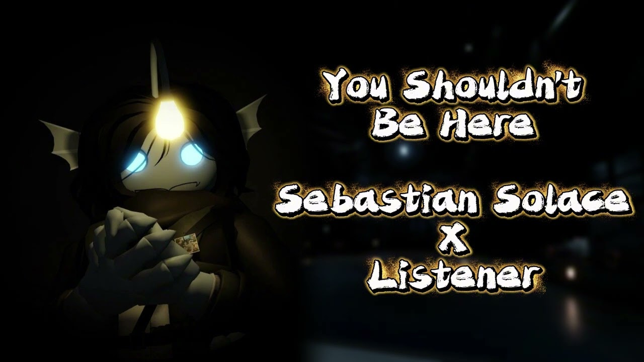You Shouldn't Be Here || Sebastian Solace X Listener || Pressure ASMR