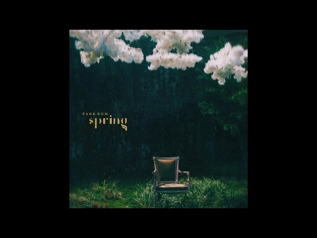 박봄 (Park Bom) - 봄 (Spring) feat. 산다라박 (Sandara Park) [Audio] class=