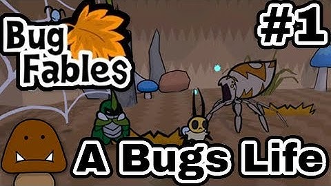 A Bugs Life - Bug Fables Part 1