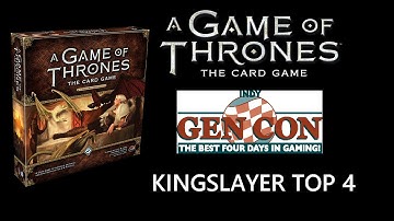 Game of Thrones Card Game 2nd Ed. - Kingslayer Top 4 (Gen Con 2015)