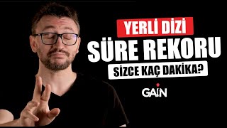 YERLİ DİZİ SÜRE REKORU ve O sürede Yapılabilecekler, İzlenebilecekler