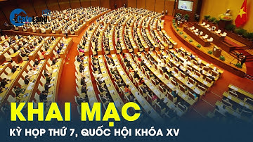 Kỳ họp thứ 7, Quốc hội khóa XV khai mạc trọng thể bàn về nhiều nội dung quan trọng | CafeLand