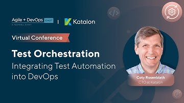 [Agile + DevOps East 2021] Test Orchestration: Integrating Test Automation into DevOps