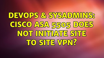 DevOps & SysAdmins: Cisco ASA 5505 does not initiate site to site VPN? (2 Solutions!!)