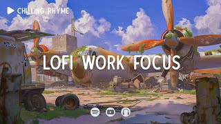 Lofi work focus ~ Work Concentration ~ Deep focus lofi ~ [ Lofi hiphop ]