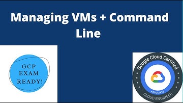 Associate Cloud Engineer| Managing VMs with Command Line | GCP Exam Ready