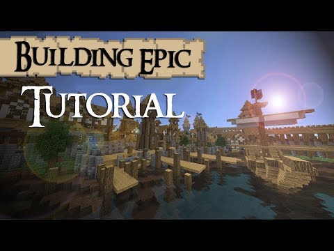 Video Minecraft Tutorial: How to build EPIC things (generally)