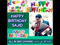 عيد ميلاد سعيد ساجد HAPPY BIRTHDAY SAJID 