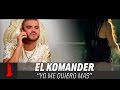 El Komander - Yo Me Quiero Mas (Video Oficial)