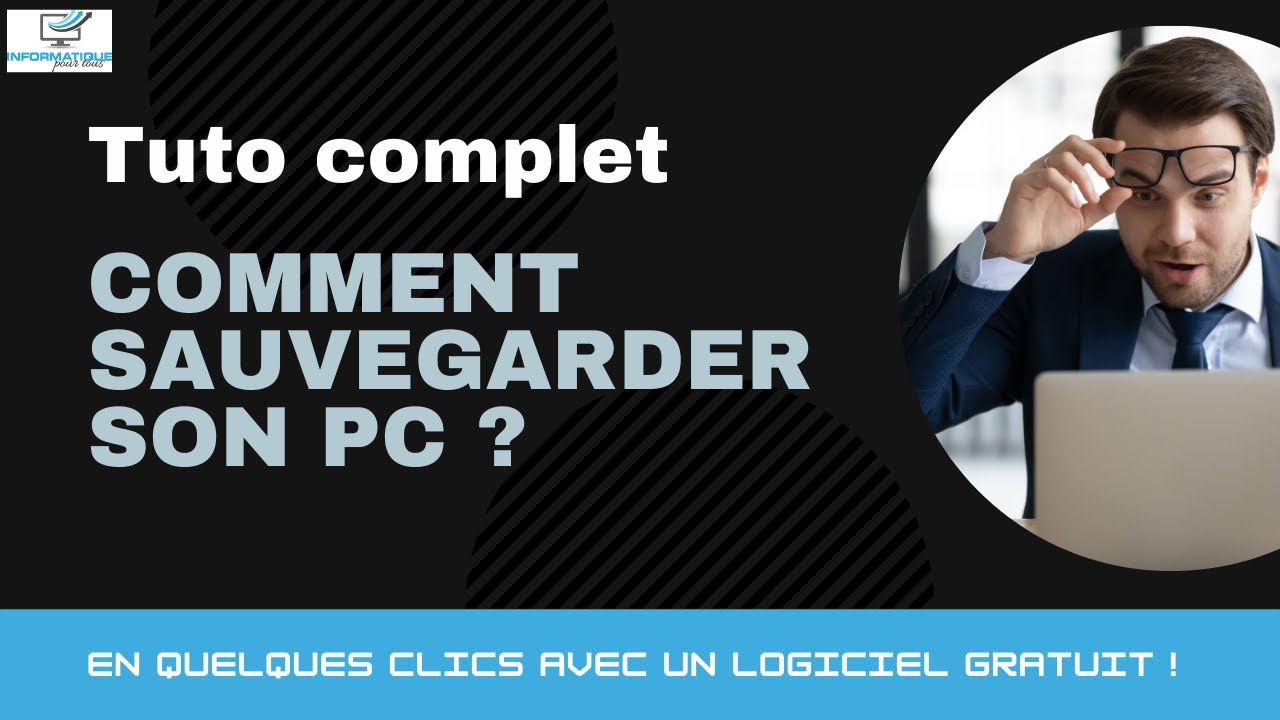 Comment sauvegarder son PC rapidement en quelques clics !