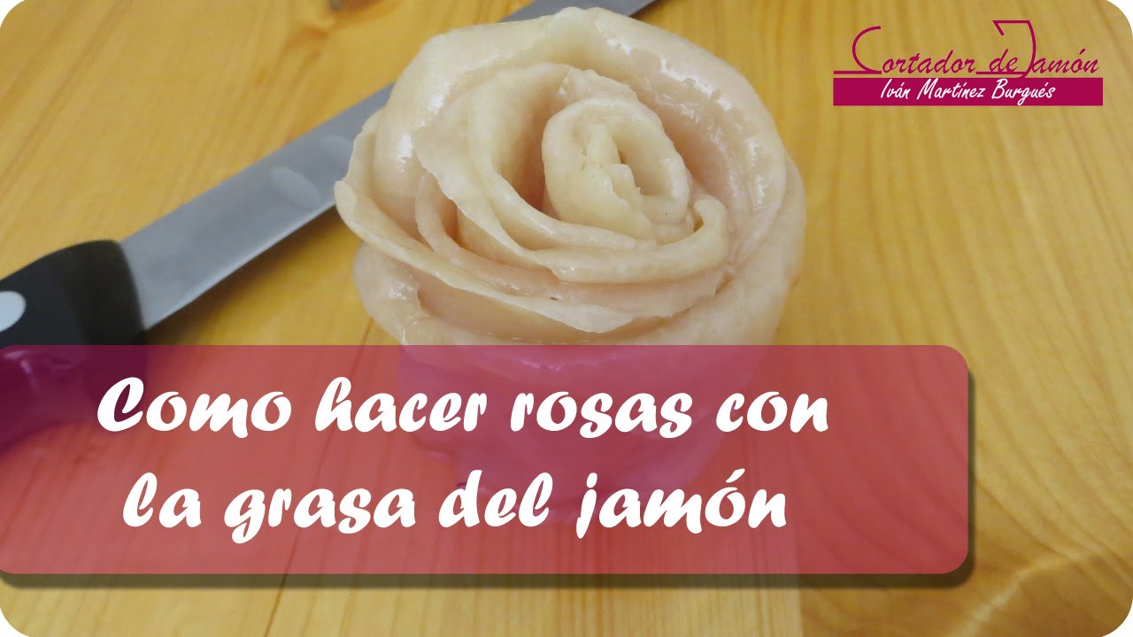 Cómo hacer rosas con grasa del jamón - Cortador de jamón profesional