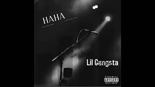 LIL GANGSTA-HAHA