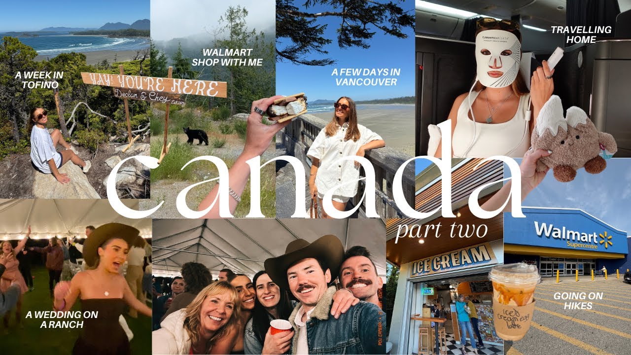 CANADA VLOG 2 | Vancouver, Tofino, a ranch wedding, Walmart shopping, hikes & travel home with me