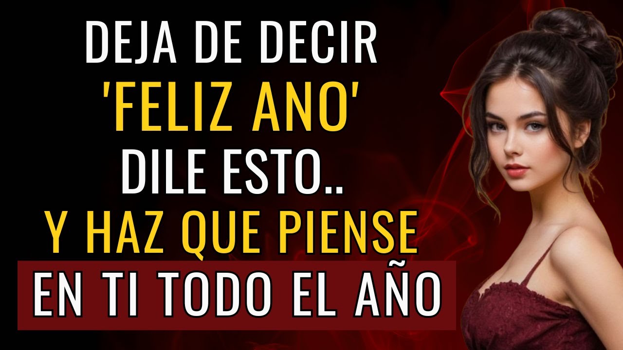 5 frases prohibidas que te harán inolvidable para ella este Año Nuevo