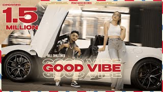 Good Vibe (FULL VIDEO) Bill Dhillon Ft Youngstarpop boy | Latest Punjabi songs 2022