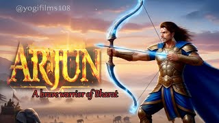 ARJUN - A GREAT WARRIOR OF BHARAT | Arjuna’s Story for Children 