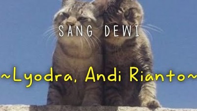 Sang Dewi - Lyodra, Andi Rianto || Lirik (Slowed & Reverb)