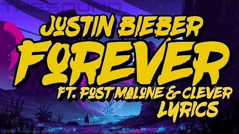 Justin Bieber - Forever (Official Lyric Video) ft. Post Malone & Clever