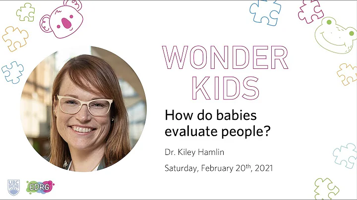 Wonder Kids: Dr. Kiley Hamlin on 'How do babies evaluate people?'